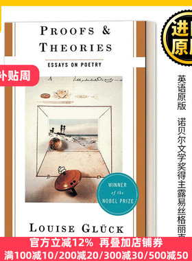 英文原版 Proofs and Theories 证据与理论 诗歌随笔 诺贝尔文学奖得主露易丝·格丽克Louise Gluck 英文版 进口英语原版书籍