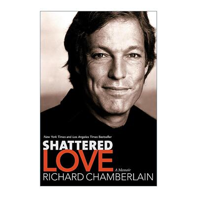 英文原版 Shattered Love 碎爱 理查德·张伯伦回忆录 英文版 进口英语原版书籍