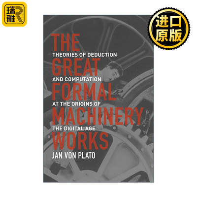 英文原版 The Great Formal Machinery Works 大规模正式机器运算 数字时代诞生之际的演绎与计算理论 Jan von Plato 精装英文版