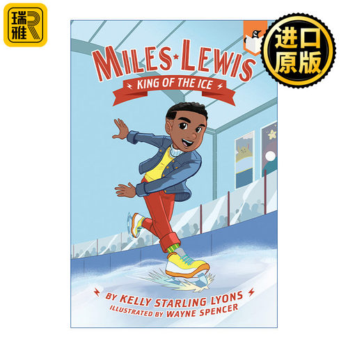 Miles Lewis 01: King of the Ice 迈尔斯·刘易斯系列1 冰雪之王 儿童运动章节桥梁故事书 Kelly Starling Lyons