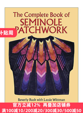 英文原版 The Complete Book of Seminole Patchwork 塞米诺尔拼布完整集 印第安文化图案 装饰设计插图指南 Beverly Rush 英文版
