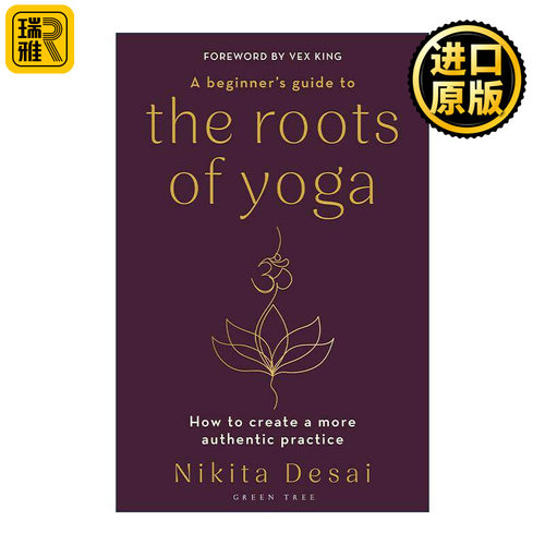 英文原版 A Beginner's Guide to the Roots of Yoga 传统瑜伽入门指南 更纯正的瑜伽练习 Nikita Desai 英文版 进口英语原版书籍