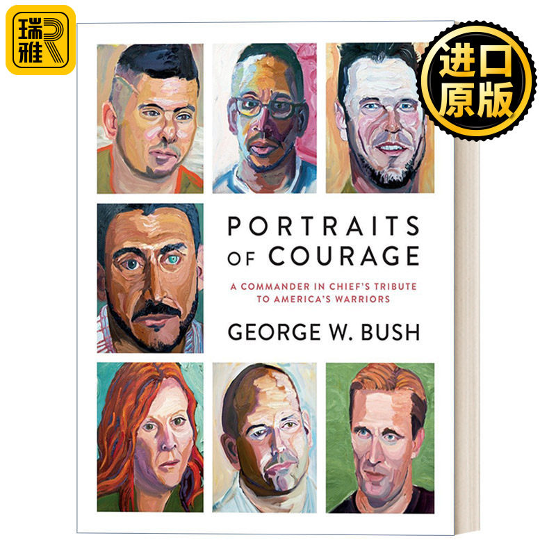 Portraits of Courage 勇气的肖像:大统领对美国勇士的致敬 传记 George W. Bush乔治·布什 精装