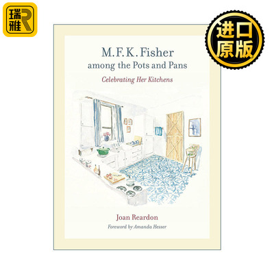 英文原版 M. F. K. Fisher among the Pots and Pans 锅碗瓢盆中的M·F·K·费雪 美食传记 食谱 烹饪历史学家Joan Reardon 英文版