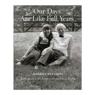 英文原版 Our Days Are Like Full Years A Memoir with Letters from Louis Kahn 建筑大师路易·康回忆录精装 进口英语原版书籍