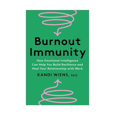 英文原版 Burnout Immunity 职业倦怠免疫 情商如何帮助你建立弹性并治愈你的工作关系 精装 英文版 进口英语原版书籍