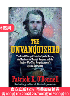 英文原版 The Unvanquished 没有被征服的 林肯特种部队不为人知的故事 美国历史 Patrick K. O’Donnell 精装 进口英语原版书籍