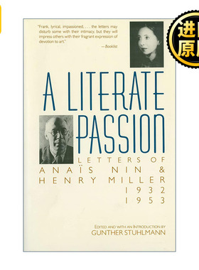 A Literate Passion 文学的激情  1932-1953年间阿娜伊斯·宁与亨利·米勒的往来书信
