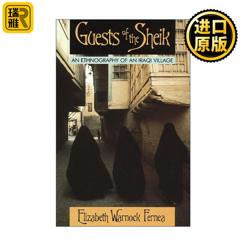 Guests of the Sheik 酋长的客人 一个伊拉克村庄的民族志 Elizabeth Warnock Fernea