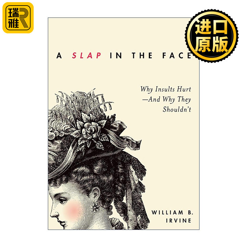 英文原版 A Slap in the Face 一记耳光 侮辱的本质与影响 如何应对与避免侮辱 William B. Irvine 英文版 进口英语原版书籍