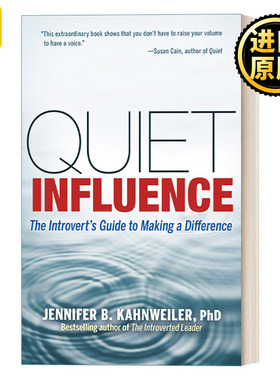 Quiet Influence 安静的艺术：用内向者思维去影响世界 6种内在力量 天赋 潜能 Jennifer B. Kahnweiler, PhD