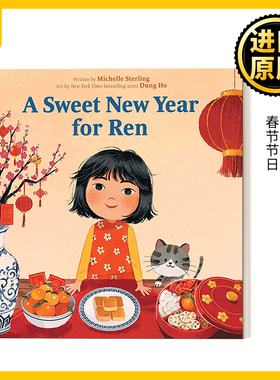 任的甜蜜春节 精装绘本 A Sweet New Year for Ren  英文原版 春节节日 进口英语原版书
