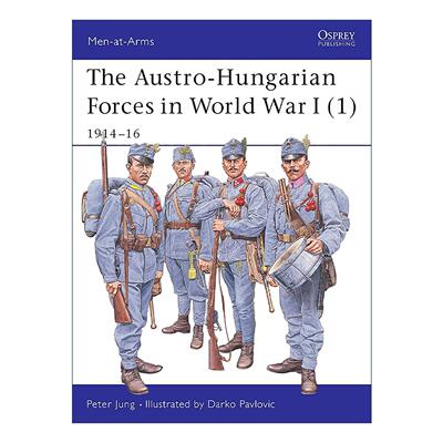 英文原版 The Austro-Hungarian Forces in World War I 1 一战奥匈帝国的军队 1914–16 历史上的军队系列 进口英语原版书籍