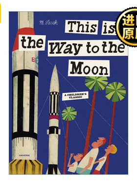 This is the Way to the Moon 这是通往月球的路 儿童精装航空科普百科绘本 THIS IS系列 米先生的世界作者Miroslav Sasek