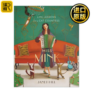 英文原版 Miss Mink: Life Lessons for a Cat Countess Janet Hill