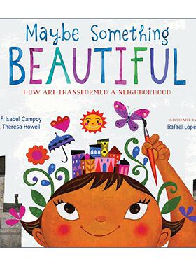 英文原版 Maybe Something Beautiful 也许是一抹亮色 艺术如何改变了一条街 精装图画书 汤玛斯·里维拉儿童读物奖 英文版