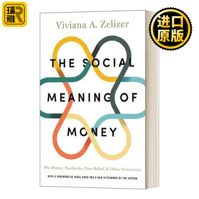 The Social Meaning of Money 金钱的社会意义:零花钱，薪水，救济穷人和其他货币 英文原版