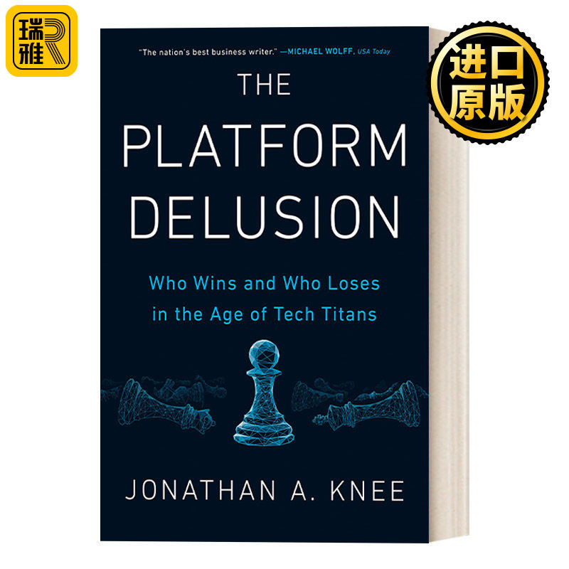 The Platform Delusion 平台的错觉：科技巨头时代谁赢谁输 商业管理 精装 Jonathan A. Knee