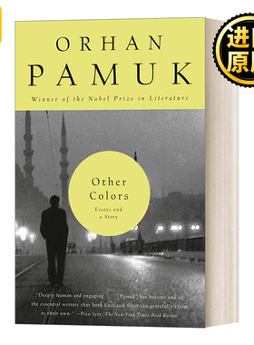 Other Colors (Vintage International) 别样的颜色：散文与故事 诺贝尔文学奖获得者Orhan Pamuk费利特·奥尔罕·帕慕克