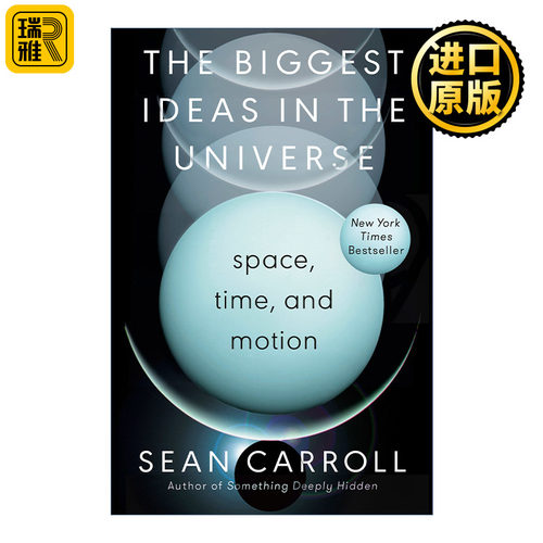 The Biggest Ideas in the Universe 宇宙中最大的想法 空间 时间和运动 Sean Carroll 精装