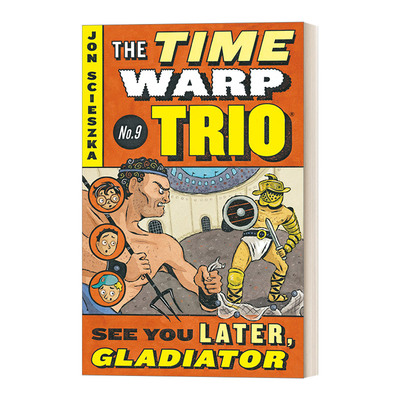 See You Later, Gladiator (Time Warp Trio 9) 时间错位三重奏系列9 儿童奇幻时间旅行冒险章节小说 中小学英语阅读提升