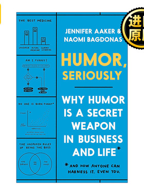 Humor, Seriously 严肃地讲幽默 为什么幽默是商业和生活中的秘密武器 Jennifer Aaker 精装