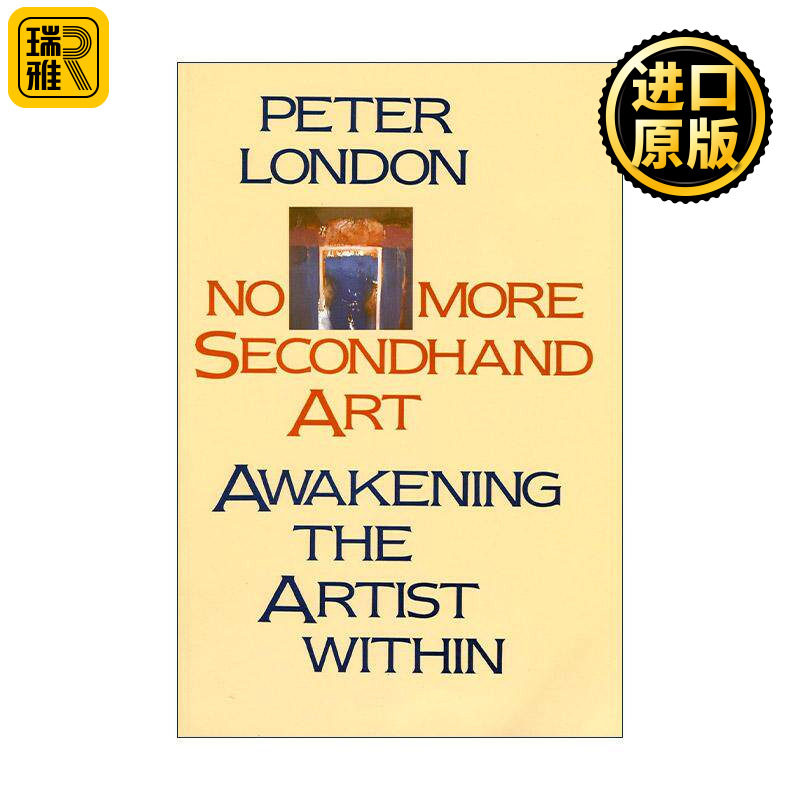 英文原版 No More Secondhand Art 不再有二手艺术 唤醒内心的艺术家 Peter London 英文版 进口英语原版书籍