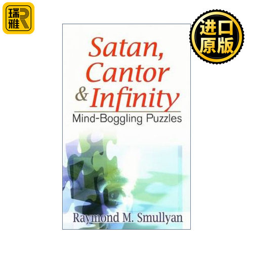 Satan, Cantor and Infinity 撒旦 康托尔与无穷 谜题集 这本书叫什么作者Raymond M. Smullyan
