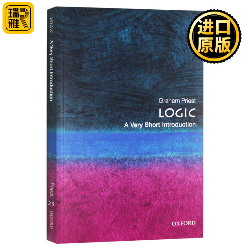 牛津通识读本 简明逻辑学 英文原版 Logic A Very Short Introduction 哲学理论 Graham Priest 格雷厄姆&middot;普里斯特 进口英语书籍
