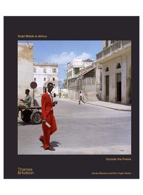 英文原版 Todd Webb In Africa Outside The Frame 托德·韦伯在非洲 框架之外 摄影集精装 英文版 进口英语原版书籍