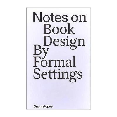 英文原版 Notes on Book Design 书籍设计注解 平面设计工作室Formal Settings 装订排版布局 英文版 进口英语原版书籍