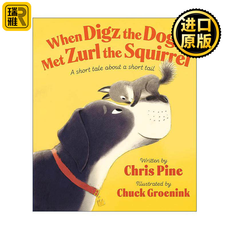 英文原版 When Digz the Dog Met Zurl the Squirrel 当狗迪格斯遇到松鼠兹尔 短尾巴小故事 儿童精装友谊绘本 Chris Pine 英文版