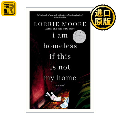 I Am Homeless If This Is Not My Home Lorrie Moore