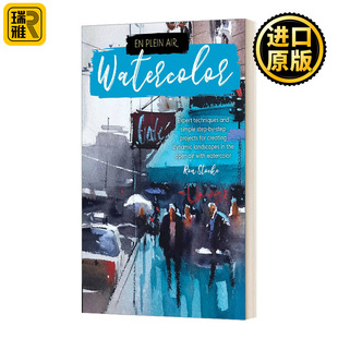 Watercolor 外光主义：水彩：专业技巧与步骤教学 让你用水彩营造丰富 进口英语原版 Air 室外风景 书籍 Plein