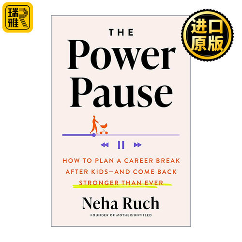 英文原版 The Power Pause 力量暂停 新手妈妈职业规划指南 女性角色 全职母亲 精装 Neha Ruch 英文版 进口英语原版书籍