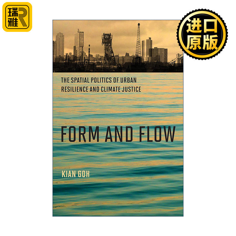 Form and Flow (The MIT Press) 形与流 城市韧性和气候公正的空间政治 建筑设计 Kian Goh