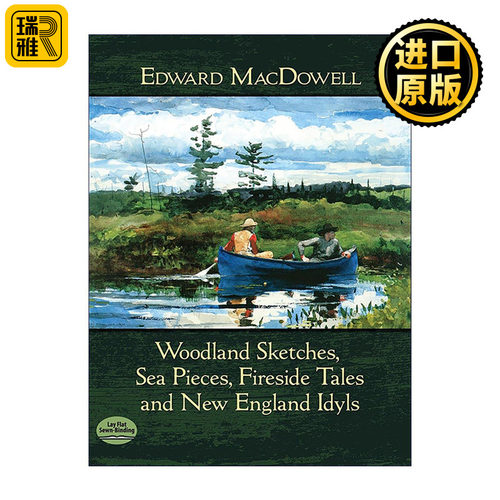 英文原版 Woodland Sketches Sea Pieces Fireside Tales and New England Idyls 麦克道威尔 林中素描 海洋小品 炉边故事与新英格