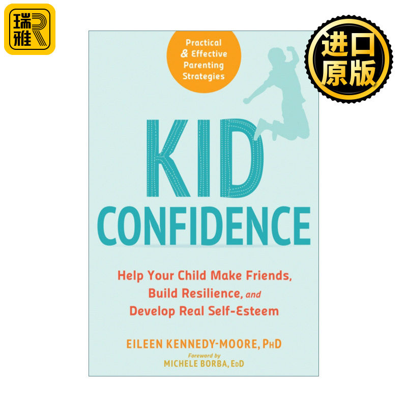 Kid Confidence 孩子的自信 帮助你的孩子结交朋友 建立抗压能力 并培养真正的自尊心