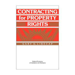 英文原版 Contracting for Property Rights 产权的缔约分析 加里·D.利贝卡普 英文版 进口英语原版书籍