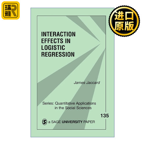 Interaction Effects in Logistic Regression  Logistic回归中的交互效应 詹姆斯·杰卡德 SAGE社会科学定量研究应用丛书