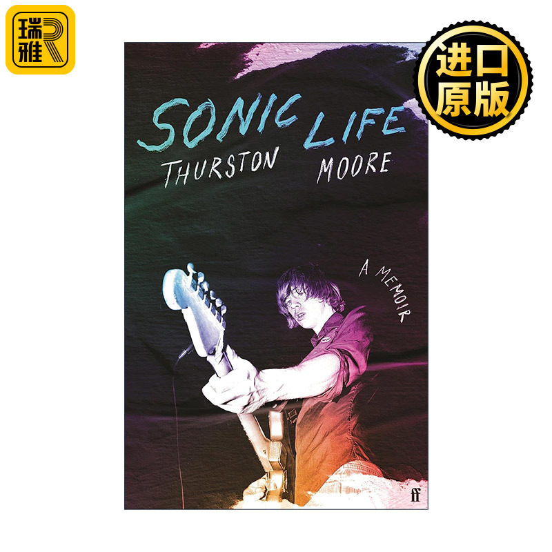 Sonic Life 音速人生 Sonic Youth乐队主唱吉他手瑟斯顿·摩尔回忆录