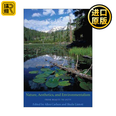 英文原版 Nature Aesthetics and Environmentalism 自然 美学和环保主义 从美到责任 从自然到人文作者艾伦·卡尔松 英文版