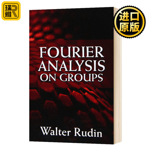 群的傅立叶分析 英文原版 Fourier Analysis on Groups 英文版 Walter Rudin 进口原版英语书籍