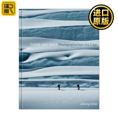 There and Back: Photographs from the Edge 来回攀登之间：在极限中诞生的照片 Jimmy Chin 精装摄影集 英文原版