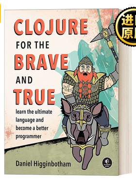 Clojure for the Brave and True Clojure Daniel Higginbotham