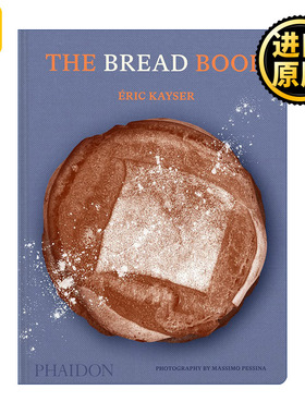 The Bread Book 面包之书 法国烘培教父Éric Kayser的60个家庭烘焙食谱 精装