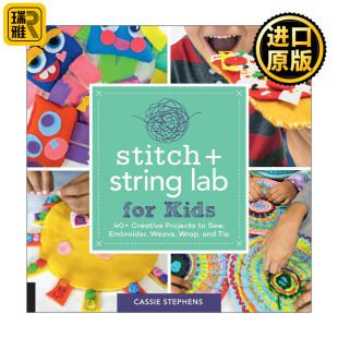 给孩子 Stitch for 英文原版 缝制和串线实验室 进口英语原版 String 英文版 and 书籍 Lab 40多个创意项目 Kids