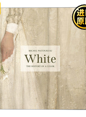 White: The History of a Color 白色：色彩列传 法国著名历史学家及符号学家Michel Pastoureau 精装
