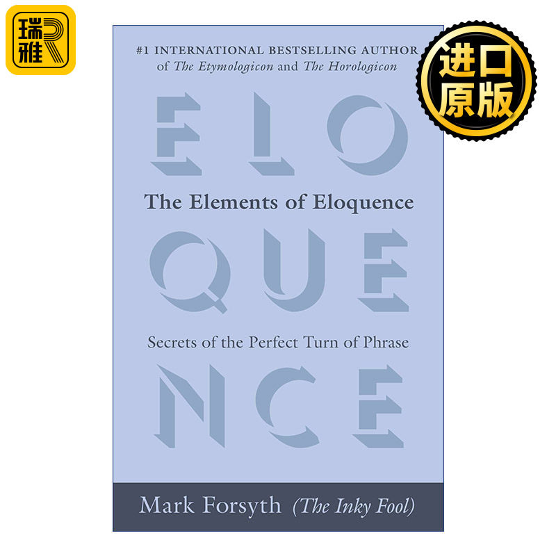 The Elements of Eloquence 雄辩的要素 完美措辞的秘密 英语词源趣谈 读完本书你可能会成为一个话痨作者Mark Forsyth