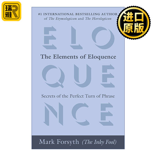 The Elements of Eloquence 雄辩的要素 完美措辞的秘密 英语词源趣谈 读完本书你可能会成为一个话痨作者Mark Forsyth